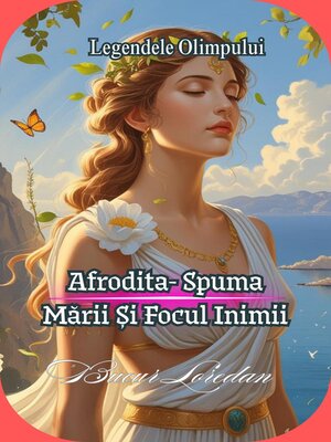 cover image of Afrodita Spuma Mării Și Focul Inimii